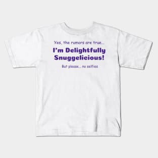 Funny Sayings I Am Snuggelicious Graphic Humor Original Artwork Silly Gift Ideas Kids T-Shirt